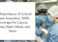 The Importance of Critical Illness Insurance: 100% Coverage for Cancer ...