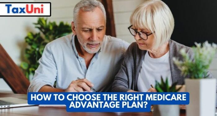How to Choose the Right Medicare Advantage Plan?