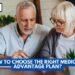 How to Choose the Right Medicare Advantage Plan?